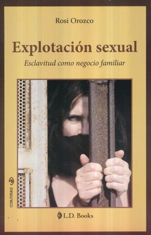 EXPLOTACION SEXUAL. ESCLAVITUD COMO NEGOCIO FAMILIAR