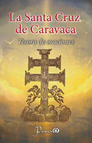La Santa Cruz de Caravaca. Tesoro de oraciones