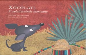 XOCOLATL. EL XOLOITZCUINTLE MEXICANO / PD.