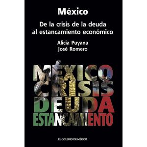 MEXICO. DE LA CRISIS DE LA DEUDA AL ESTANCAMIENTO ECONOMICO