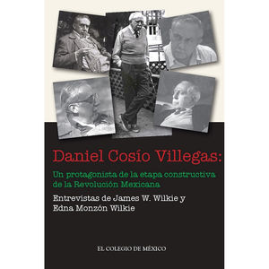 IBD - Daniel Cosío Villegas. Un protagonista de la etapa constructiva de la Revolución Mexicana
