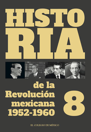 Historia de la Revolución mexicana, 1952-1960 / vol. 8