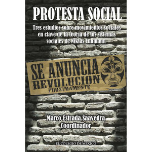 IBD - Protesta social. Tres estudios sobre movimientos sociales en clave de la teoría de los sistemas sociales de Niklas Luhmann