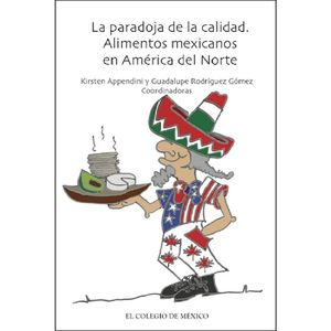 IBD - La paradoja de la calidad. Alimentos mexicanos en América del Norte