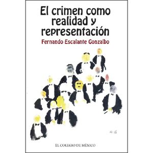 CRIMEN COMO LA REALIDAD Y REPRESENTACION, EL