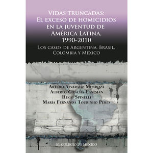 IBD - Vidas truncas. El exceso de homicidios en la juventud de AmÃ©rica Latina, 1990 - 2010. Los casos de Argentina, Brasil, Colombia y MÃ©xico