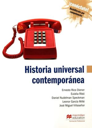 HISTORIA UNIVERSAL CONTEMPORANEA. CONECTATE BACHILLERATO POR COMPETENCIAS