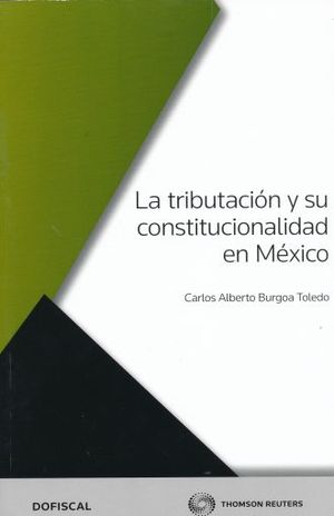 TRIBUTACION Y SU CONSTITUCIONALIDAD EN MEXICO, LA