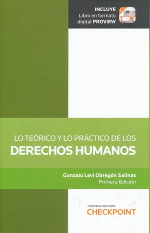 TEORICO Y LO PRACTICO DE LOS DERECHOS HUMANOS, LO (INCLUYE LIBRO EN FORMATO DIGITAL)