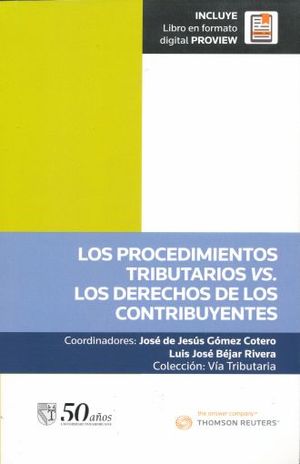 PROCEDIMIENTOS TRIBUTARIOS VS LOS DERECHOS DE LOS CONTRIBUYENTES, LOS (INCLUYE LIBRO EN FORMATO DIGITAL)