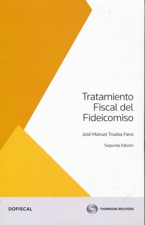 Tratamiento fiscal del fideicomiso / 3 ed.