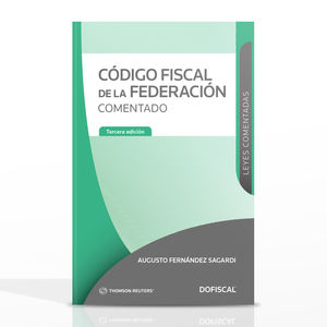 Código fiscal de la federación comentado 2022 / 3 ed.
