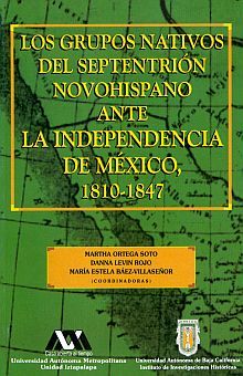 GRUPOS NATIVOS DEL SEPTENTRION NOVOHISPANO ANTE LA INDEPENDENCIA DE MEXICO 1810-1847, LOS
