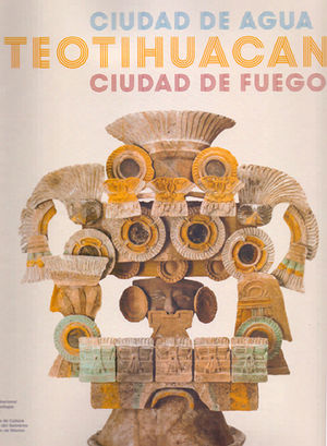 Teotihuacan. Ciudad de agua, ciudad de fuego / Pd.