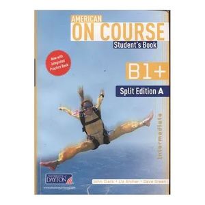 AMERICAN ON COURSE B1+ STUDENTS BOOK. SPLIT EDITION A