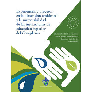 IBD - Experiencias y procesos en la dimensión ambiental y la sustentabilidad de las instituciones de educación superior del Complexus
