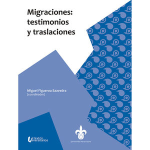 Migraciones. Testimonios y traslaciones