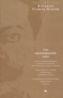 OBRAS COMPLETAS / RICARDO FLORES MAGON / VOL. 8. REGENERACION 1911