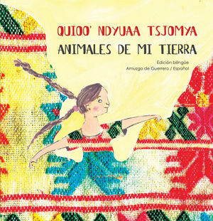 QUIOO NDYUAA TSJOMYA / ANIMALES DE MI TIERRA / EDICION BILINGUE / PD.