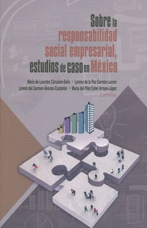 SOBRE LA RESPONSABILIDAD SOCIAL EMPRESARIAL. ESTUDIOS DE CASO EN MEXICO