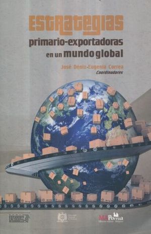 ESTRATEGIAS PRIMARIO EXPORTADORAS EN UN MUNDO GLOBAL