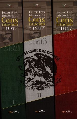 FUENTES HISTORICAS DE LA CONSTITUCION DE 1917 / 3 TOMOS / PD.