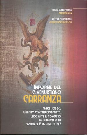 INFORME DEL C. VENUSTIANO CARRANZA / PD.