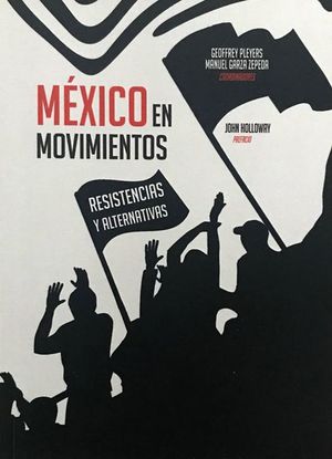 MEXICO EN MOVIMIENTOS. RESISTENCIAS Y ALTERNATIVAS