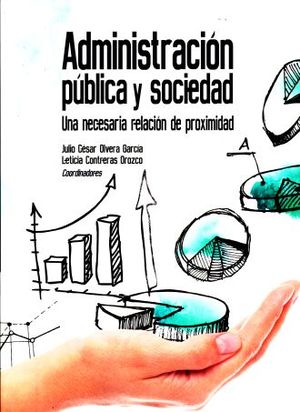 ADMINISTRACION PUBLICA Y SOCIEDAD. UNA NECESARIA RELACION DE PROXIMIDAD