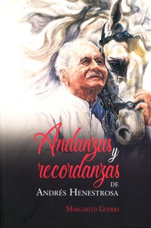ANDANZAS Y RECORDANZAS DE ANDRES HENESTROSA