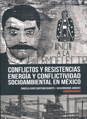 CONFLICTOS Y RESISTENCIAS ENERGIA Y CONFLICTIVIDAD SOCIOAMBIENTAL EN MEXICO