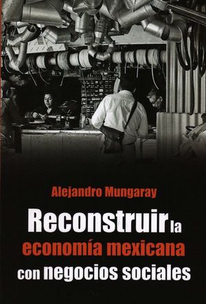 Reconstruir la economía mexicana con negocios sociales