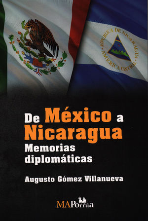 De México a Nicaragua. Memorias diplomáticas