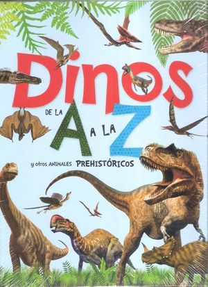 Dinos de la A a la Z y otros animales prehistóricos / Pd.