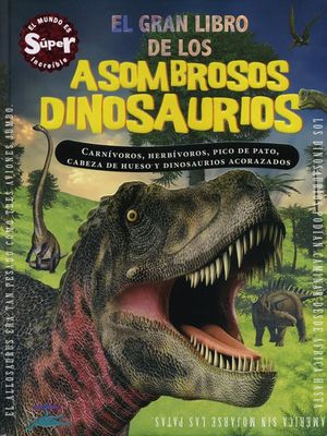 El gran libro de los asombrosos dinosaurios / pd.