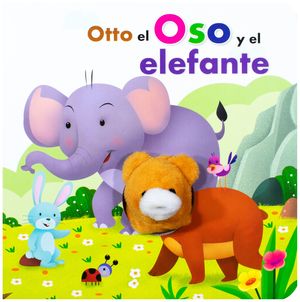 Otto el oso y el elefante / pd. (Incluye cabeza marioneta)