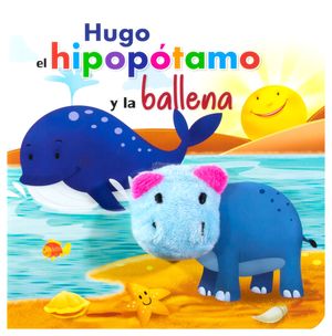 Hugo el hipopótamo y la ballena / pd. (Incluye cabeza marioneta)