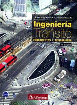 INGENIERIA DE TRANSITO FUNDAMENTOS Y APLICACIONES / 9 ED.