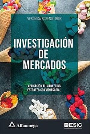 INVESTIGACION DE MERCADOS. APLICACION AL MARKETING ESTRATEGICO EMPRESARIAL