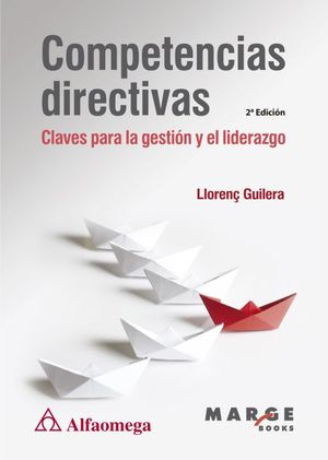 Competencias directivas. Claves para la gestión y el liderazgo / 2 ed.