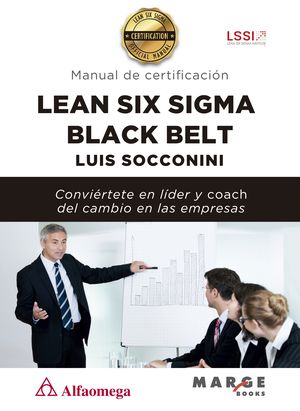 Lean six Sigma black belt. Manual de certificación