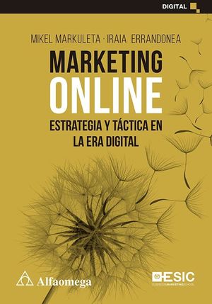 Marketing online. Estrategia y táctica en la era digital