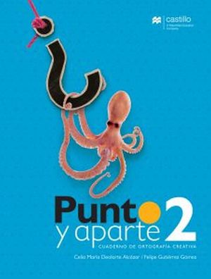 PUNTO Y APARTE 2. CUADERNO DE ORTOGRAFIA CREATIVA