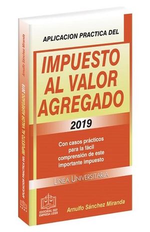 APLICACION PRACTICA DE IMPUESTO AL VALOR AGREGADO 2019 / 14 ED.