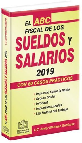 ABC FISCAL DE SUELDOS Y SALARIOS 2019, EL / 12 ED.