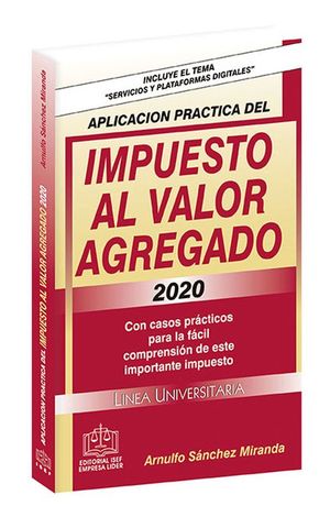 Aplicación práctica del Impuesto al Valor Agregado 2020 / 15 ed.