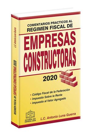 Comentarios prácticos al Régimen Fiscal de Empresas Constructoras 2020 / 12 ed.