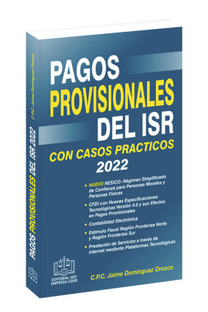 Pagos provisionales del ISR 2022 / 45 ed.