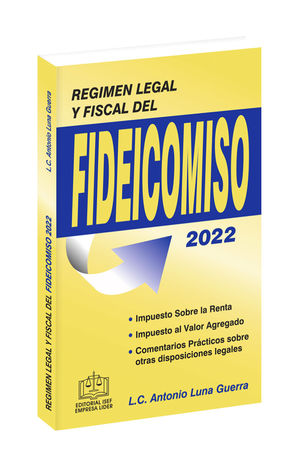 Régimen Legal y Fiscal del Fideicomiso 2022 / 14 ed.