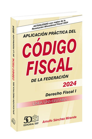 Aplicación práctica del Código Fiscal de la Federación 2024